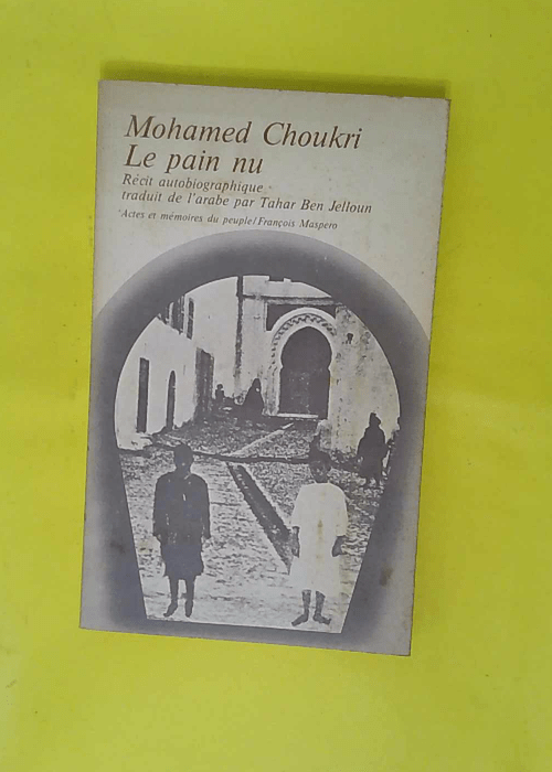 Le pain nu – Choukri (Mohamed) Le pain nu – Choukri (Mohamed)