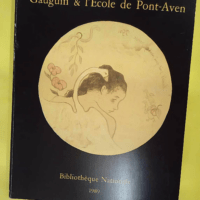 Gauguin et l ecole de pont-aven – Catal... Gauguin et l ecole de pont-aven - Catalogue Exposition Bibliothèque Nationale - Paris - 1989 - Marianne Grivel