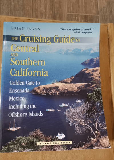 Cruising Guide To Central And Southern California: Golden Gate To Ensefiada Mexico Including The Offshore Islands - Brian Fagan