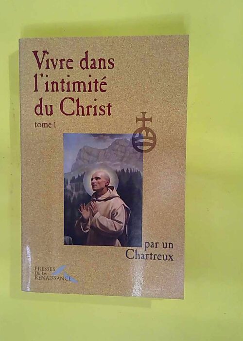 Vivre dans l intimité du Christ – Un C... Vivre dans l intimité du Christ – Un C...