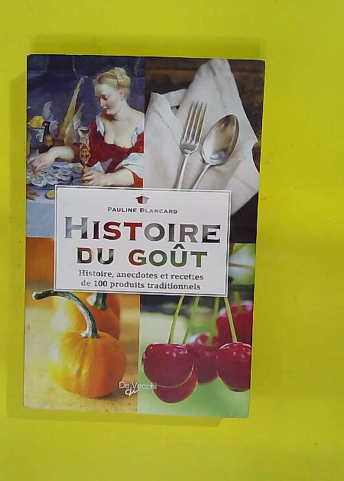 Histoire du goût – Histoire anecdotes ... Histoire du goût – Histoire anecdotes ...