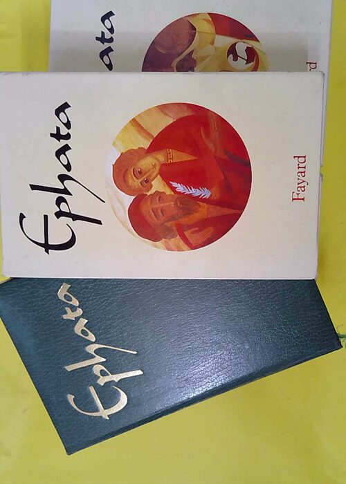 Ephata – Le missel de la vie chrétien... Ephata – Le missel de la vie chrétien...