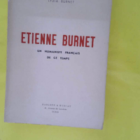 Etienne burnet un humaniste français de ce t... Etienne burnet un humaniste français de ce temps - Envoi d auteur sur 3 pages - Lydia Burnet