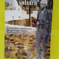 De La Vendée Au Sahara – L aventure Tu... De La Vendée Au Sahara - L aventure Tunisienne Du Géologue Léon Pervinquière (1873-1913) - Gaston Godard
