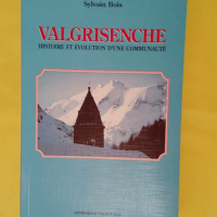 VALGRISENCHE – Histoire et évolution d... VALGRISENCHE - Histoire et évolution d une communauté - Bois Sylvain