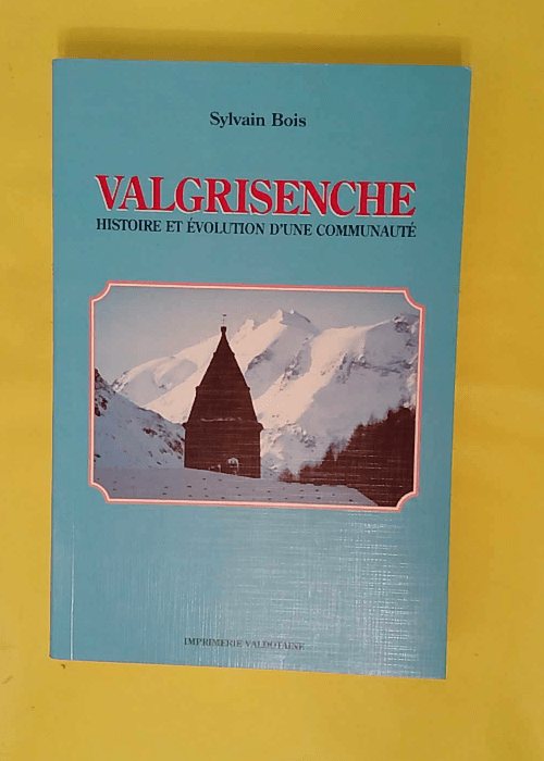 VALGRISENCHE – Histoire et évolution d... VALGRISENCHE – Histoire et évolution d...