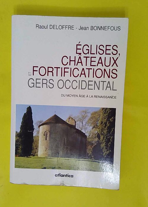 Eglises chateaux et fortifications du gers oc... Eglises chateaux et fortifications du gers oc...