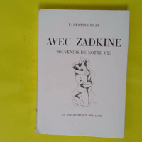 Avec Zadkine souvenirs de notre vie. – ... Avec Zadkine souvenirs de notre vie. - Prax Valentine