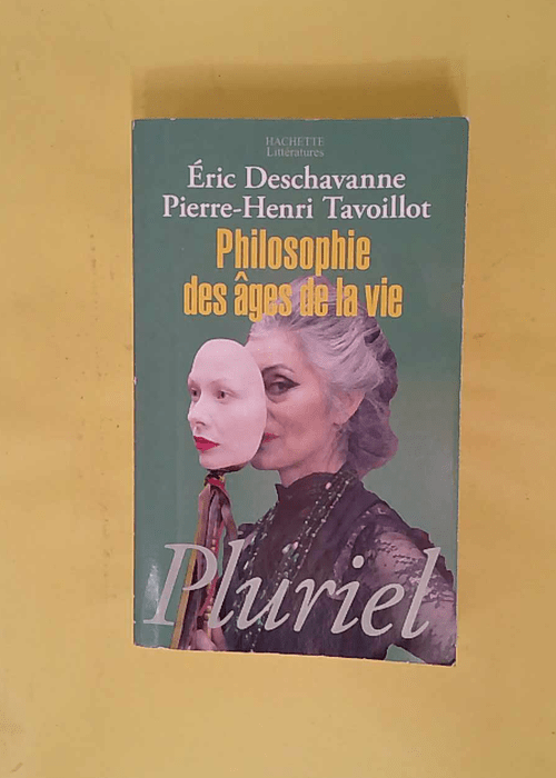 Philosophie des âges de la vie – Pourq... Philosophie des âges de la vie – Pourq...