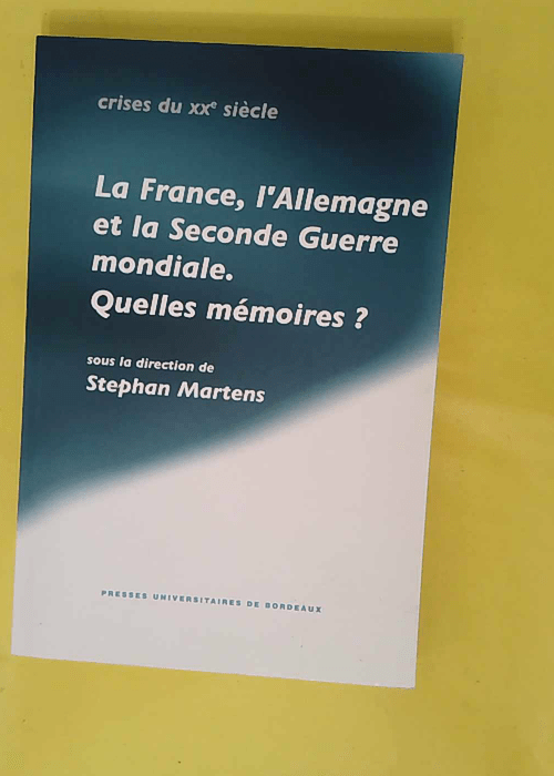La France l Allemagne et la Seconde Guerre mo... La France l Allemagne et la Seconde Guerre mo...