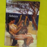 Dictionnaire des Athées – Anciens et m... Dictionnaire des Athées - Anciens et modernes - Sylvain Maréchal