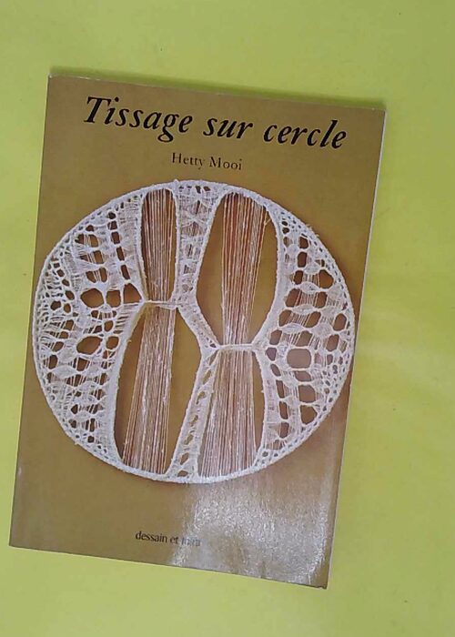 Tissage sur cercle – Hetty Mooi Tissage sur cercle – Hetty Mooi