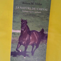 La Nature du cheval – Ethologie équine... La Nature du cheval - Ethologie équine appliquée - Robert Miller