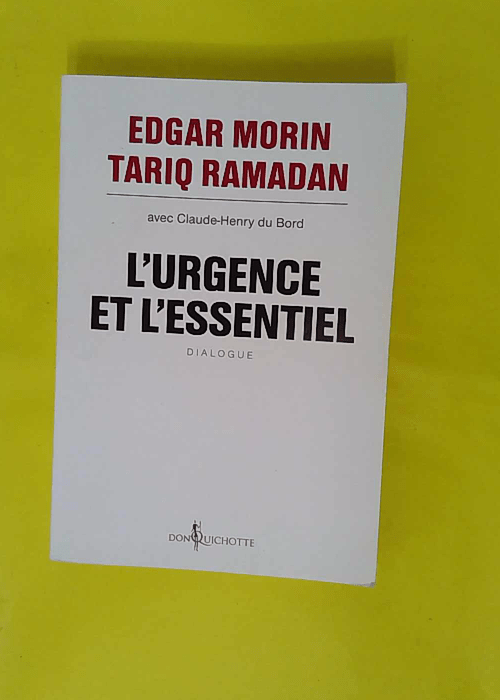 L urgence Et L essentiel – Dialogue ... L urgence Et L essentiel – Dialogue ...