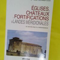 Eglises et fortifications des Landes - Raoul Deloffre