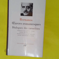 Bernanos - Oeuvres romanesques - Bibliothèque de la Pléiade - Georges Bernanos