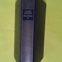 Renard - Oeuvres tome 1 - Bibliothèque de la Pléiade - Jules Renard