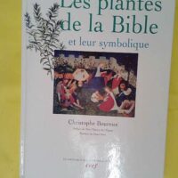 Les Plantes de la Bible et leur Symbolique - Christophe Boureux