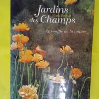 Jardins des champs - Le souffle de la nature - Marc Brown