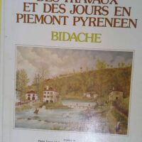 Des Travaux et des jours en Piémont pyrénéen - Bidache - Jean Robert