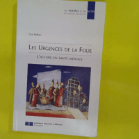 Les urgences de la folie - L accueil en santé mentale - Guy Baillon