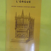 L Orgue - Histoire - Technique - Esthétique - Musique. n° 243. - Les Amis De L Orgue
