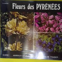 fleurs des pyrénées (Animaux et fleurs des régions de France) - Dupias Georges