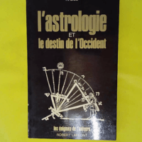 L astrologie et le destin de l Occident - Les énigmes de l'univers - Hadès