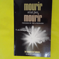 Mourir n est pas mourir - Mémoires de vies antérieures - Les énigmes de l'univers - Isola Pisani
