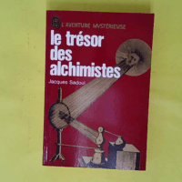 Le trésor des alchimistes - Sadoul Jacques