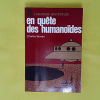 En quête des HUmanoïdes - Charles Bowen