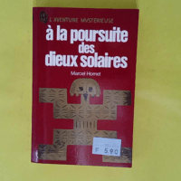 A la poursuite des dieux solaires - Marcel HOMET