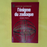 L énigme du zodiaque - Sadoul Jacque