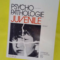 Psychopathologie juvénile - tome 1 - M. Lemay