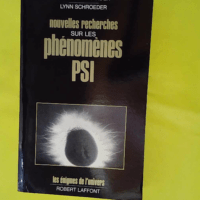 Nouvelles recherches sur les phénomènes psi. - Les énigmes de l'univers - OSTRANDER Sheila et SCHROEDER Lynn