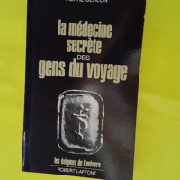 La médecine secrète des gens du voyage - Les énigmes de l'univers - Pierre Derlon