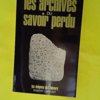 Les Archives Du Savoir Perdu – Les éni... Les Archives Du Savoir Perdu - Les énigmes de l'univers - Guy Tarade