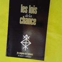 Les lois de la chance – Les énigmes de... Les lois de la chance - Les énigmes de l'univers - De Lafforest Roger