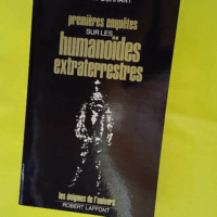 Premières enquêtes sur les humanoïdes extr... Premières enquêtes sur les humanoïdes extraterrestres. - Les énigmes de l'univers - DURRANT (Henry)