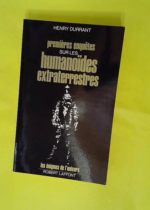 Premières enquêtes sur les humanoïdes extr... Premières enquêtes sur les humanoïdes extr...