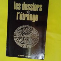 Les dossiers de l étrange – Les énigm... Les dossiers de l étrange - Les énigmes de l'univers - Guy Tarade