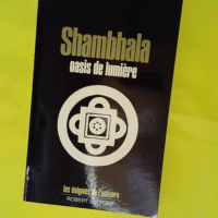 Shambhala Oasis De Lumiere – Les énigm... Shambhala Oasis De Lumiere - Les énigmes de l'univers - Andrew P Tomas