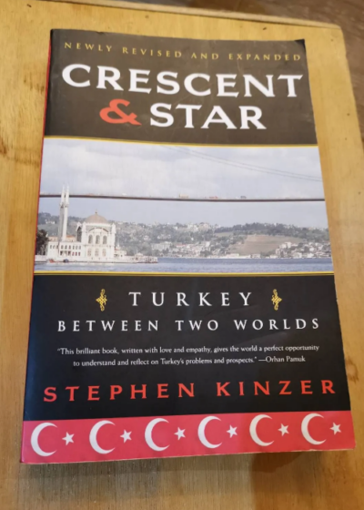 Crescent And Star - Stephen Kinzer