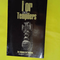 L Or des Templiers- Les énigmes de l’u... L Or des Templiers- Les énigmes de l'univers - Maurice Guinguand