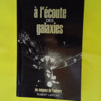 A L Ecoute Des Galaxies – Les énigmes ... A L Ecoute Des Galaxies - Les énigmes de l'univers - Duncan Lunan