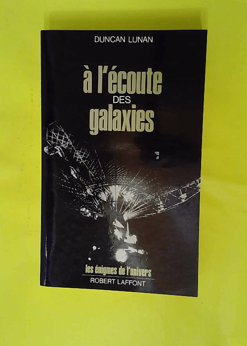 A L Ecoute Des Galaxies – Les énigmes ... A L Ecoute Des Galaxies – Les énigmes ...