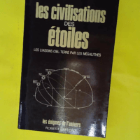 Les civilisations des étoiles – Les é... Les civilisations des étoiles - Les énigmes de l'univers - Marcel Moreau