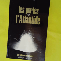 Les Portes De L Atlantide – Les énigme... Les Portes De L Atlantide - Les énigmes de l'univers - Guy Tarade