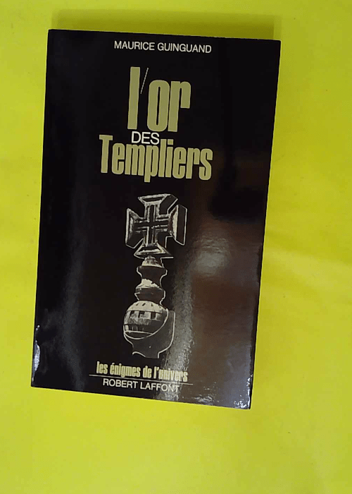 L Or des Templiers. Gisors ou Tomar ? –... L Or des Templiers. Gisors ou Tomar ? –...