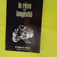 Le Reve De Longevite – Les énigmes de ... Le Reve De Longevite - Les énigmes de l'univers - Buttlar (Johannes von)